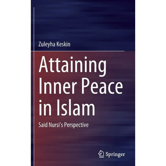 Attaining Inner Peace in Islam: Said Nursi's Perspective, (Hardcover)