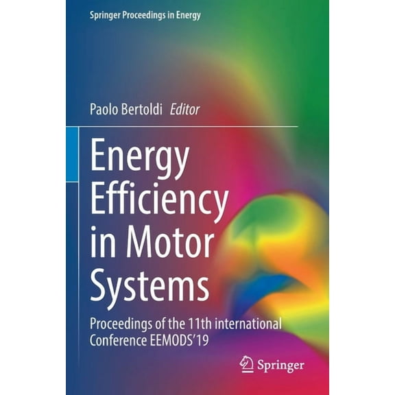 Springer Proceedings in Energy Energy Efficiency in Motor Systems: Proceedings of the 11th International Conference Eemods'19, (Paperback)
