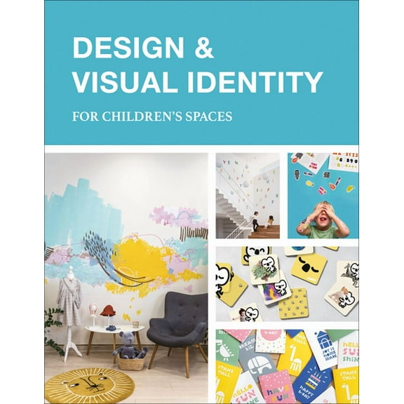 Design & Visual Identity for Children's Spaces (Hardcover)