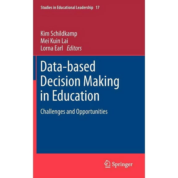 Studies in Educational Leadership Data-Based Decision Making in Education: Challenges and Opportunities, Book 17, (Hardcover)