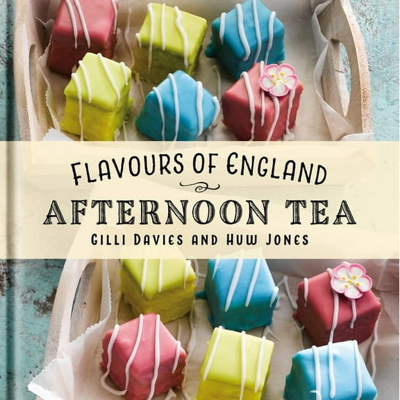 Flavours of England: Flavours of England: Afternoon Tea (Hardcover)
