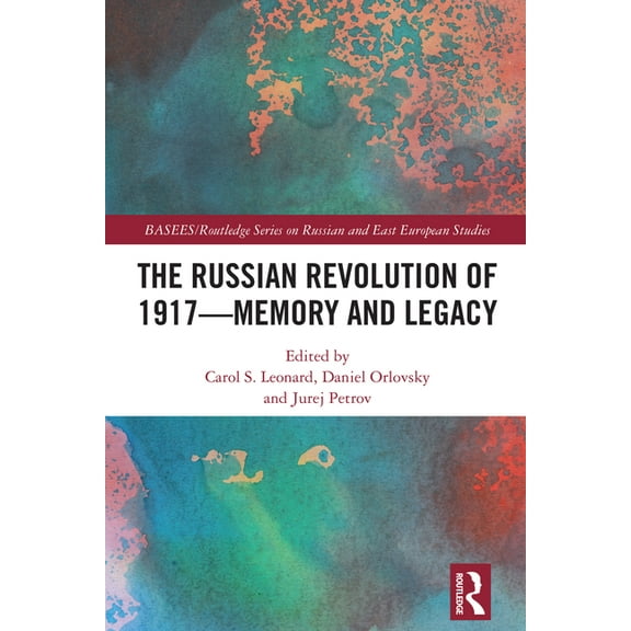 Basees/Routledge Russian and East Europe The Russian Revolution of 1917 - Memory and Legacy, (Hardcover)
