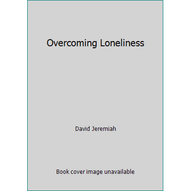Pre-Owned Overcoming Loneliness (Paperback) 0840733569 9780840733566