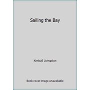 Sailing the Bay [Paperback - Used]