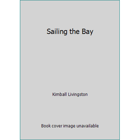 Sailing the Bay [Paperback - Used]