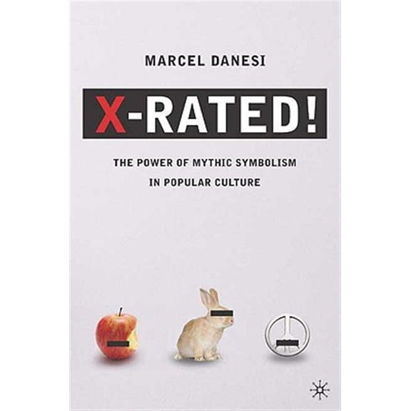 Pre-Owned X-Rated!: The Power of Mythic Symbolism in Popular Culture, (Paperback)