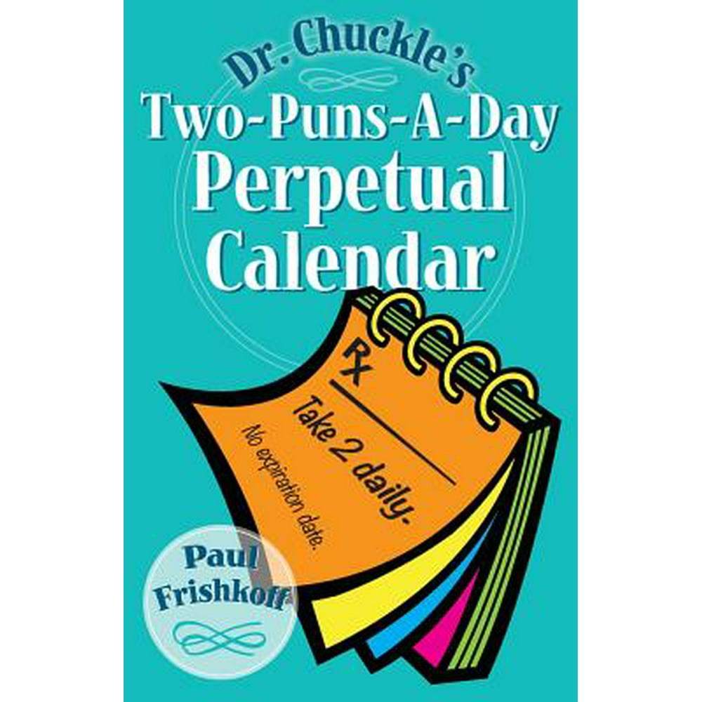Dr. Chuckle's TwoPunsADay Perpetual Calendar