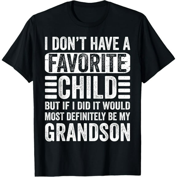 Favorite Child Most Definitely My Grandson Funny Grandparent T-Shirt