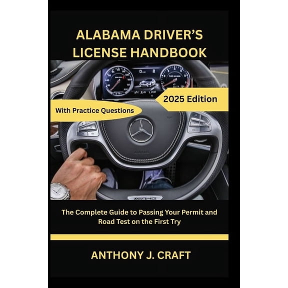 Alabama Driver's License Handbook 2025: The Complete Guide to Passing Your Permit and Road Test on the First Try, (Paperback)