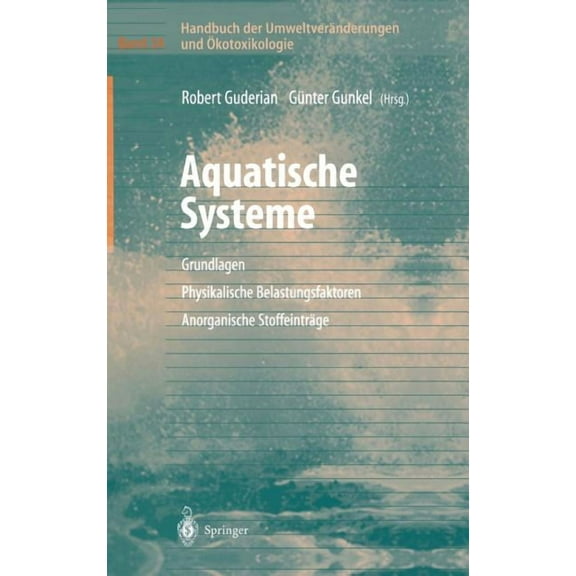 Handbuch Der Umweltveränderungen Und Ökotoxikologie: Band 3a: Aquatische Systeme: Grundlagen - Physikalische Belastungsf, (Hardcover)