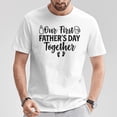thumbnail image 4 of Our First Fathers Day Together 2024 New Dad Father Son TShirt, 4 of 5