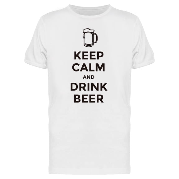 Quote Keep Calm And Drink Beer Tee Men's -Image by Shutterstock