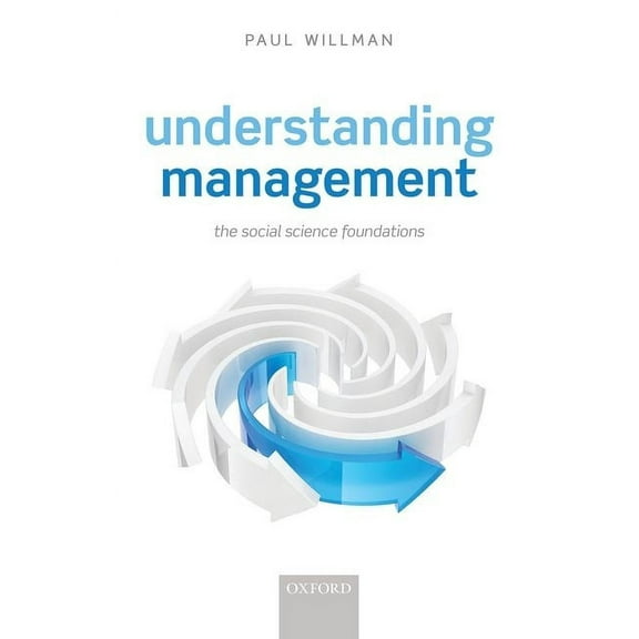 Understanding Management: The Social Science Foundations, (Paperback)