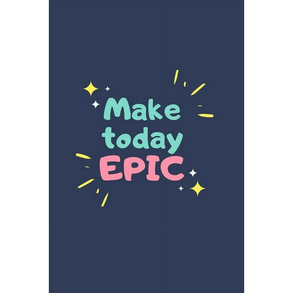make today epic (Paperback)