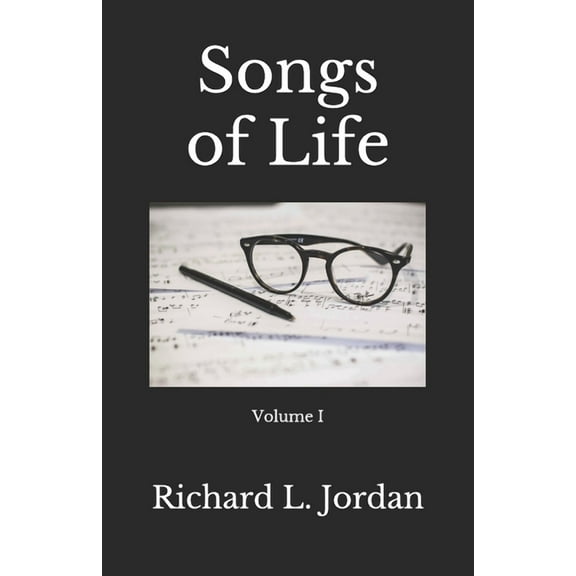 Songs of Life: Songs of Life: Volume I (Paperback)