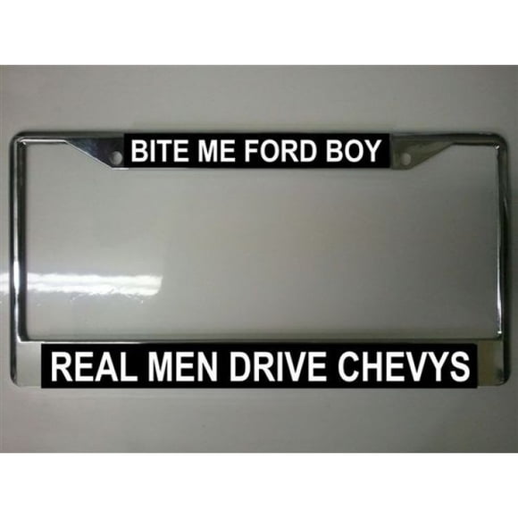 Bite Me Ford Boy Real Men Drive Chevys Photo License Plate Frame Free Screw Caps incl