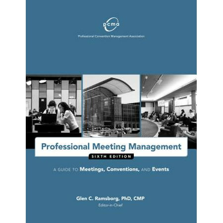 Professional Meeting Management : A Guide to Meetings, Conventions, and