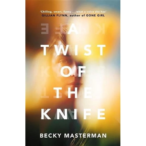 Twist of the Knife : 'a Twisting, High-stakes Story... Brilliant' Shari Lapena, Author of the Couple Next Door