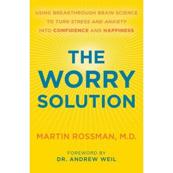 Pre-Owned The Worry Solution: Using Breakthrough Brain Science to Turn Stress and Anxiety into Confidence and Happiness Hardcover