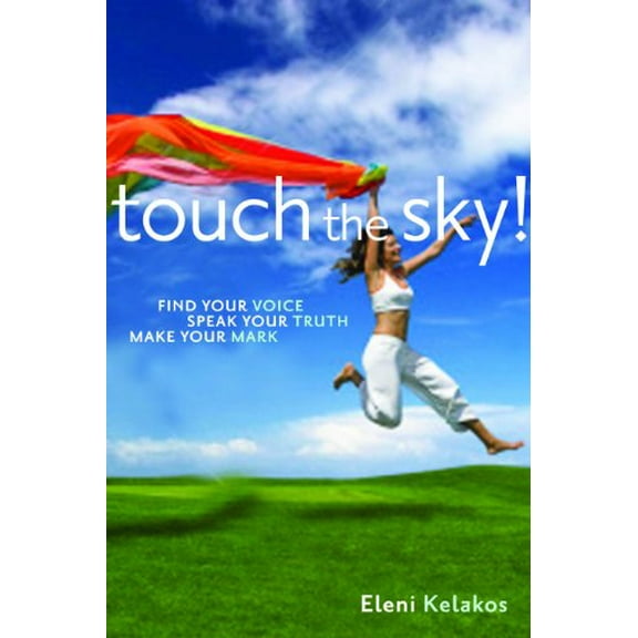 Pre-Owned Touch the Sky: Find Your Voice, Speak Your Truth, Make Your Mark Paperback