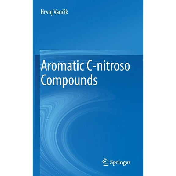 Aromatic C-Nitroso Compounds, (Hardcover)