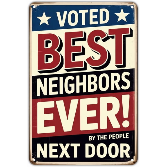 Best Neighbors Ever Voted tin sign Vintage Neighborhood Appreciation Metal Sign Print Aesthetic for Garden Yard Bar Porch Home Bedroom Kitchen Wall Decor Decor Gift 8 x 12 inch