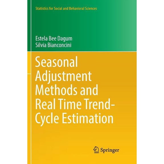 Statistics for Social and Behavioral Sci Seasonal Adjustment Methods and Real Time Trend-Cycle Estimation, (Paperback)