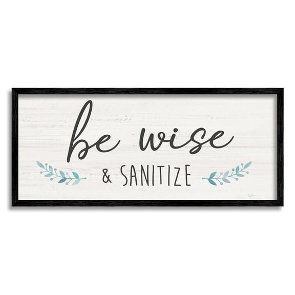 Stupell Industries Be Wise & Sanitize Phrase Good Hygiene Text Typography Painting Black Framed Art Print Wall Art, 13 x 30
