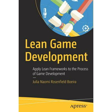 Lean Game Development : Apply Lean Frameworks to the Process of Game (Best Framework For Game Development)