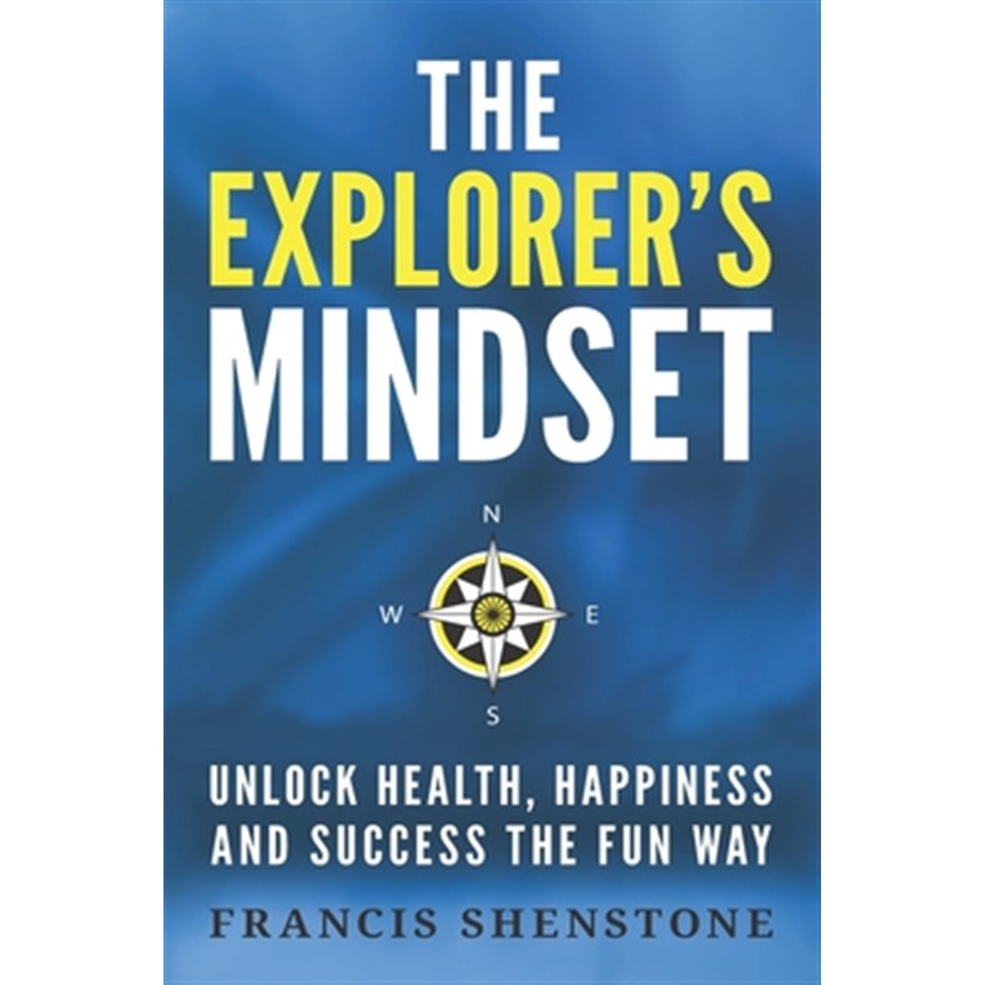 The Explorer s Mindset (Paperback)