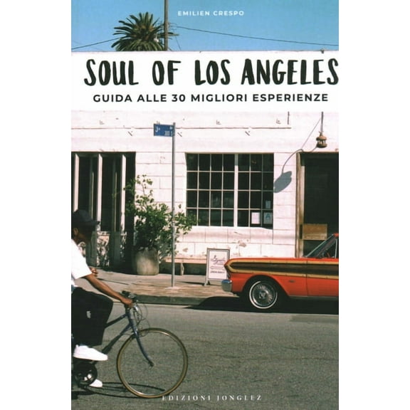 Soul of: Soul of Los Angeles (Italian) : Guida alle 30 migliori esperienze (Paperback)