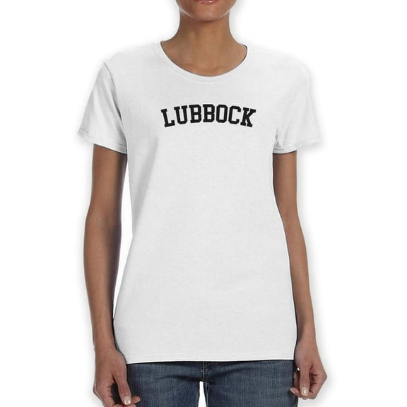 Lubbock Black Text  Women White T-Shirt, Female Large