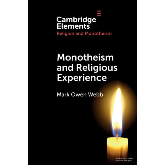 Elements in Religion and Monotheism Monotheism and Religious Experience, (Paperback)