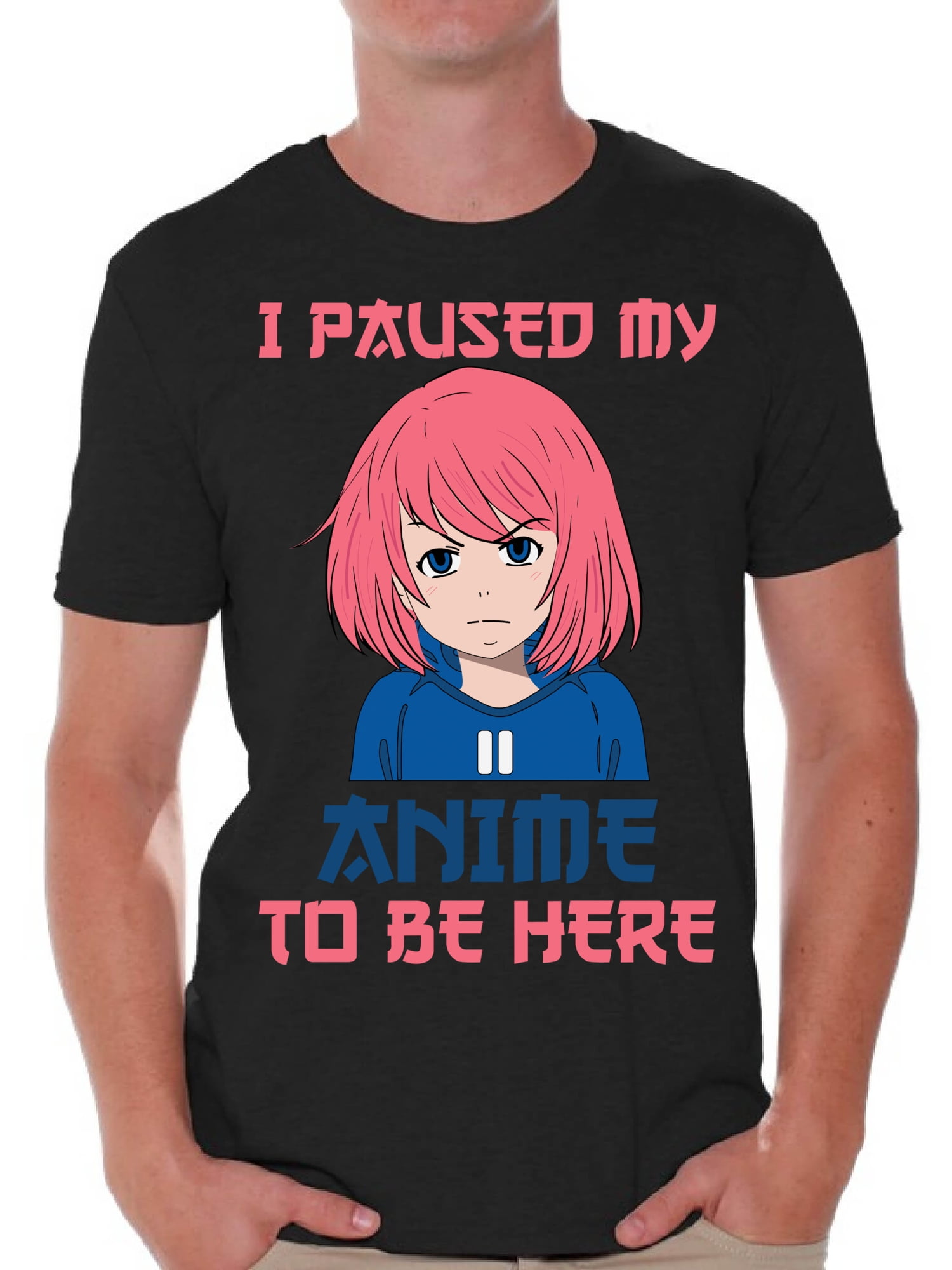 I Paused My Anime to Be Here T-Shirt for Men Anime Men's Tees Sarcastic ...