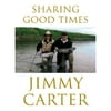 Pre-Owned Sharing Good Times (Hardcover) by Jimmy Carter
