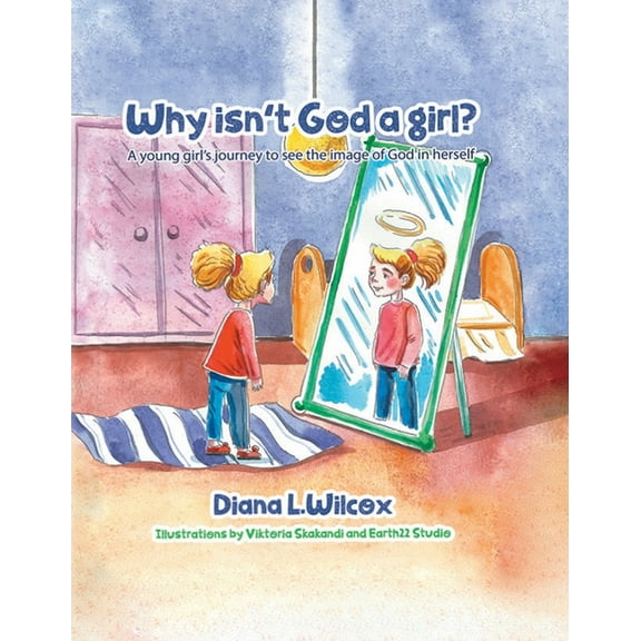 Why Isn't God a Girl : A Young Girl's Journey to See the Image of God in Herself (Edition 1) (Hardcover)