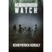 Neighborhood Watch (Paperback) by Kevin Patrick Kenealy