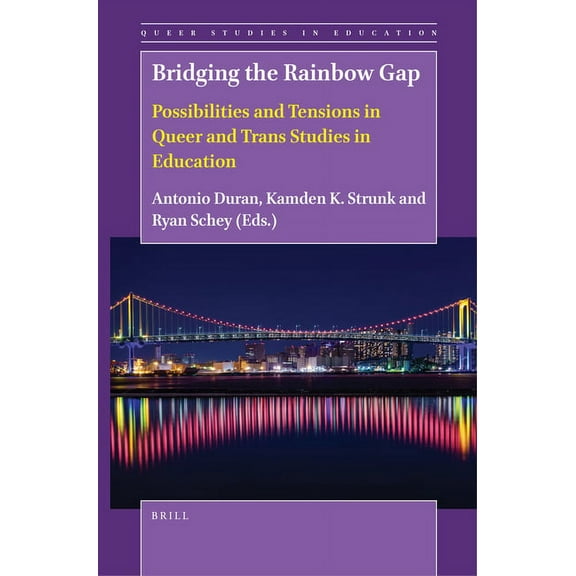 Queer Studies in Education Bridging the Rainbow Gap: Possibilities and Tensions in Queer and Trans Studies in Education, Book 1, (Paperback)