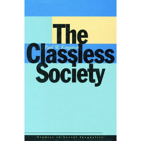 Studies in Social Inequality: The Classless Society (Paperback)