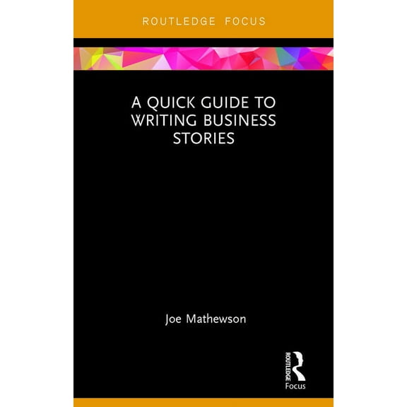 A Quick Guide to Writing Business Stories, (Hardcover)