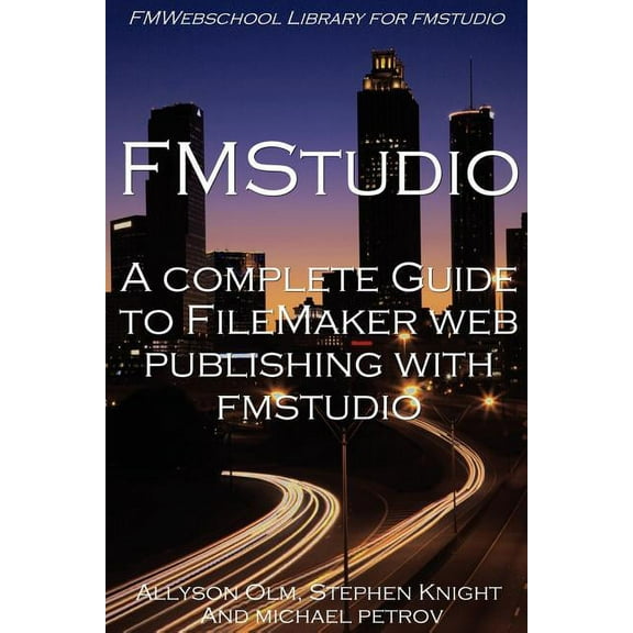 A Complete Guide to FileMaker Web Publishing with FMStudio (Paperback)