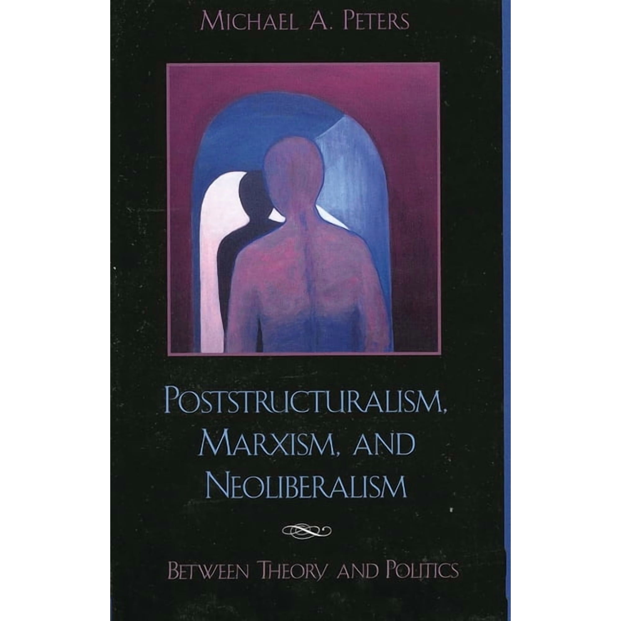 Poststructuralism Marxism and Neoliberalism: Between Theory and Politics (Paperback)