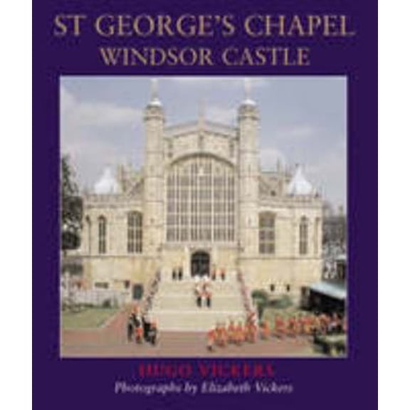 Pre-Owned St George's Chapel, Windsor Castle (Hardcover) 1904349579 9781904349570