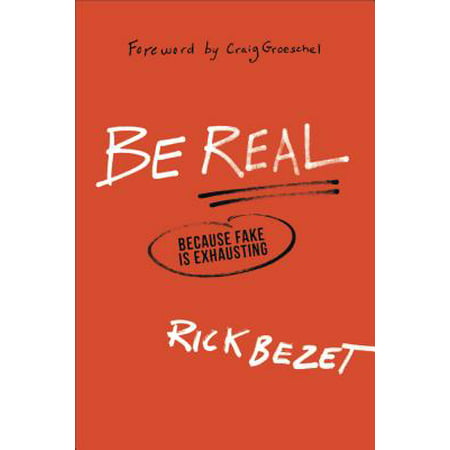 Be Real : Because Fake Is Exhausting