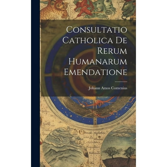 Consultatio Catholica De Rerum Humanarum Emendatione (Hardcover)