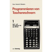 Programmieren Von Taschenrechnern Programmieren Von Taschenrechnern: 1 Lehr- Und Ãbungsbuch FÃ¼r Den Sr-56, Book 1, (Paperback)