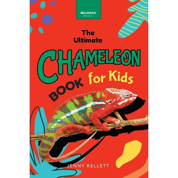 Animal Books for Kids Chameleons The Ultimate Chameleon Book for Kids: Discover Veiled & Panther Chameleons, Habitat STEM Guide & Puzz, Book 38, (Paperback)