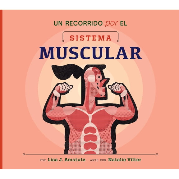 Bienvenido a Tu Cuerpo Un Recorrido Por El Sistema Muscular: Spanish Edition, (Paperback)