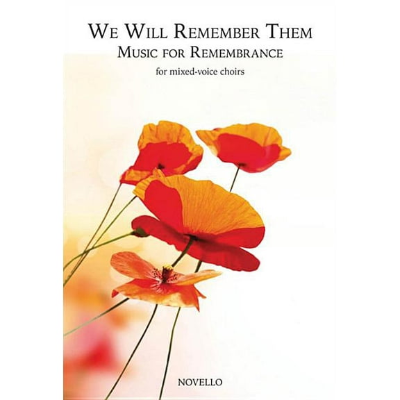 We Will Remember Them: Music for Remembrance: for Mixed-Voice Choirs