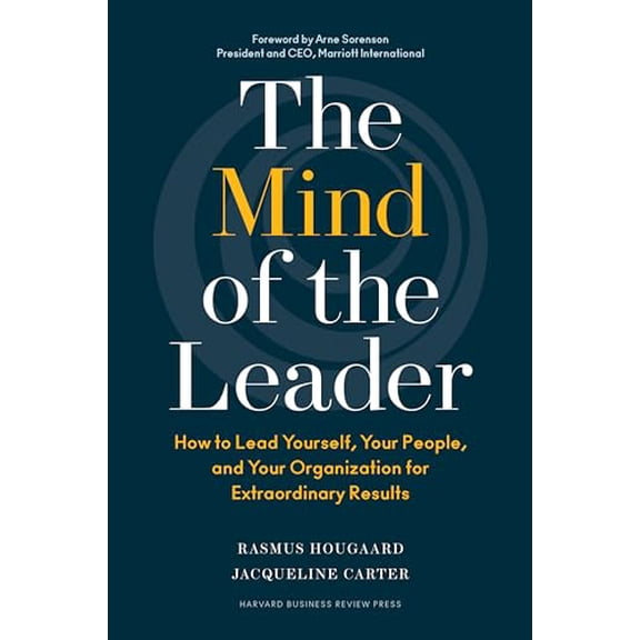 Pre-Owned The Mind of the Leader: How to Lead Yourself, Your People, and Your Organization for Extraordinary Results, 9781633693425, 1633693422, Hardcover,